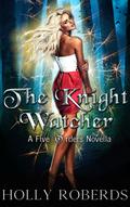 The Knight Watcher by Holly Roberds