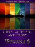 Love's Landscapes Anthology Volume 6 (Love's Landscapes #6) by Cherie Noel