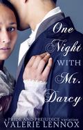 One Night with Mr. Darcy: a Pride and Prejudice variation by Valerie Lennox