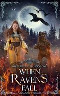 When Ravens Fall (When Ravens Fall #1) by Savannah Jezowski