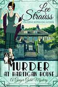 Murder at Hartigan House (Ginger Gold Mystery #2) by Lee Strauss