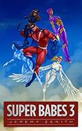 Super Babes 3 (Super Babes #3) by Jeremy Zenith