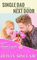 Single Dad Next Door: An over the top instalove romance by Olivia Sinclair