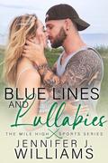 Blue Lines and Lullabies (Mile High #0.5) by Jennifer J. Williams