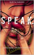 Speak. (Rayne-Moore University Duet #1) by Ruby Darling