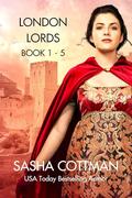 London Lords Book 1 - 5: Regency Historical Romances by Sasha Cottman