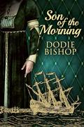 Son of the Morning by Dodie Bishop