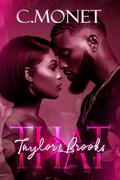 THAT: Taylor & Brooks (Love By Any Means #2) by C. Monet