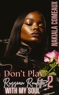 Don't Play Russian Roulette With My Soul 2 by Nakiala Comeaux