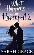 What Happens In Havenport 2 by Sarah Grace