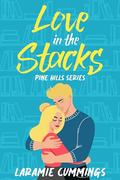 Love in the Stacks: Pine Hills Book 2 by Laramie Cummings