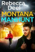 Montana Manhunt (Fortress Security: Artemis #2) by Rebecca Deel