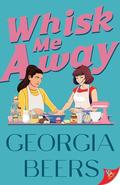 Whisk Me Away by Georgia Beers