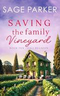 Saving The Family Vineyard by Sage Parker