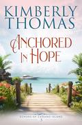 Anchored in Hope (Echoes of Camano Island #3) by Kimberly Thomas