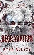 Degradation by Kyra Alessy