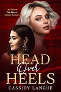 Head Over Heels: A Delmont Fake Fiancée Lesbian Romance by Cassidy Langue