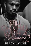 Still On Chill With A Billionaire 2: The Finale by Black Lavish
