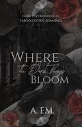Where the Dark Things Bloom: Prequel Novella for All the Things We Buried by A. eM.