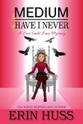 Medium Have I Never (A Lost Souls Lane Mystery #10) by Erin Huss