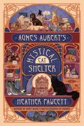 Agnes Aubert's Mystical Cat Shelter by Heather Fawcett
