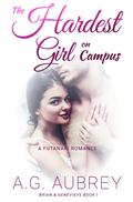 The Hardest Girl On Campus: A Futanari Romance by A.G. Aubrey