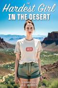 The Hardest Girl In The Desert by A.G. Aubrey