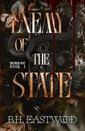 Enemy of the State by B.H. Eastwood