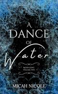 A Dance of Water by Micah Nicole
