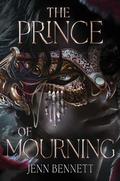 The Prince of Mourning by Jenn Bennett