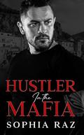 Hustler in the Mafia by Sophia Raz