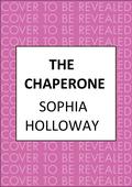The Chaperone by Sophia Holloway