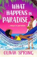 What Happens in Paradise (The Love Hotel #2) by Olivia Spring
