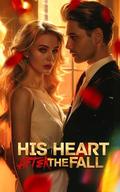 His Heart After the Fall: An Alpha male CEO Second Chance Romance with His Surprise Pregnancy Secretary Book 18 by Axika A