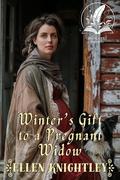 Winter's Gift to a Pregnant Widow: A Historical Western Romance Novel by Ellen Knightley