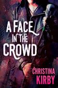 A Face in the Crowd: A Survival of the Fittest Story by Christina Kirby