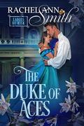 The Duke of Aces by Rachel Ann Smith