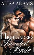 Highlander's Bonded Bride: An Enemies to Lovers Scottish Highland Romance Novel (Highland Clans and Shadowed Paths #2) by Alisa Adams