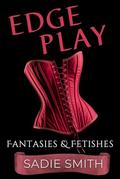 Edge Play: An Age Gap Edge Play Romance with an HEA by Sadie Smith