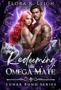 Redeeming His Omega Mate by Flora R. Leigh