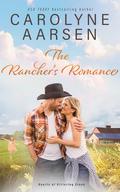 The Rancher's Romance: Hearts of Kittering Creek, A Sweet Christian Romance by Carolyne Aarsen
