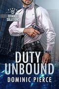 Duty Unbound by Dominic Pierce