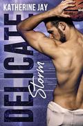 Delicate Storm (San Francisco End Game #2) by Katherine Jay