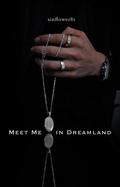 Meet Me In Dreamland by sinflower81