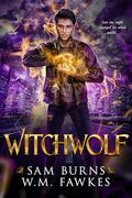 Witchwolf by Sam Burns, W.M. Fawkes