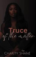 Truce Of The Matter by Charity Shane