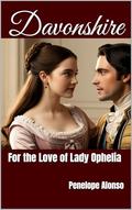 DAVONSHIRE: For the Love of Lady Ophelia (The Davonshire #8) by Penelope Alonso