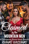 Claimed by the mountain men: A contemporary reversed harem romance (Harem series #4) by Ryiams Williams