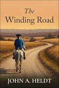 The Winding Road (Stone Shed #2) by John A. Heldt