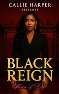 Black Reign: House of Lies by Callie Harper